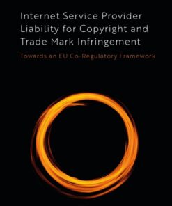 Internet Service Provider Liability for Copyright and Trade Mark Infringement: Towards an EU Co-Regulatory Framework