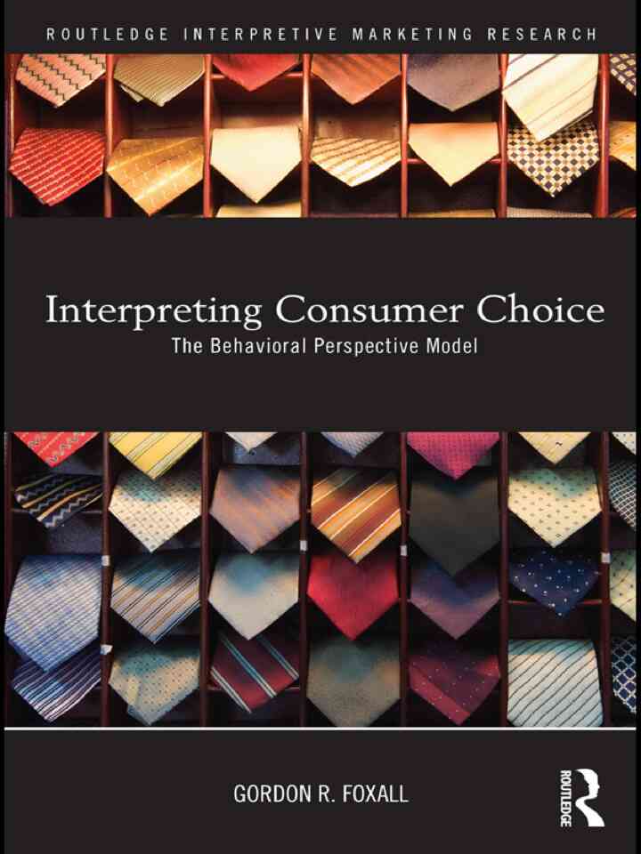 Interpreting Consumer Choice: The Behavioural Perspective Model 1st Edition