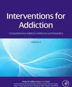Interventions for Addiction: Comprehensive Addictive Behaviors and Disorders Volume 3