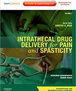 Intrathecal Drug Delivery for Pain and Spasticity: A Volume in the Interventional and Neuromodulatory Techniques for Pain Management Series