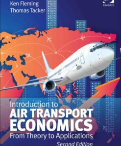 Introduction to Air Transport Economics: From Theory to Applications 2nd Edition