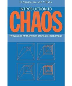 Introduction to Chaos: Physics and Mathematics of Chaotic Phenomena