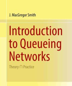 Introduction to Queueing Networks: Theory ? Practice