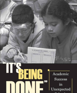 "It's Being Done"Academic Success in Unexpected Schools