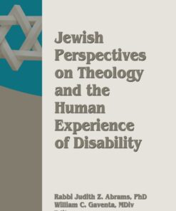 Jewish Perspectives on Theology and the Human Experience of Disability