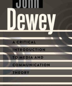 John Dewey: A Critical Introduction to Media and Communication Theory