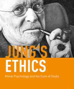 Jung's Ethics: Moral Psychology and his Cure of Souls