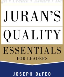 Juran's Quality Essentials: For Leaders