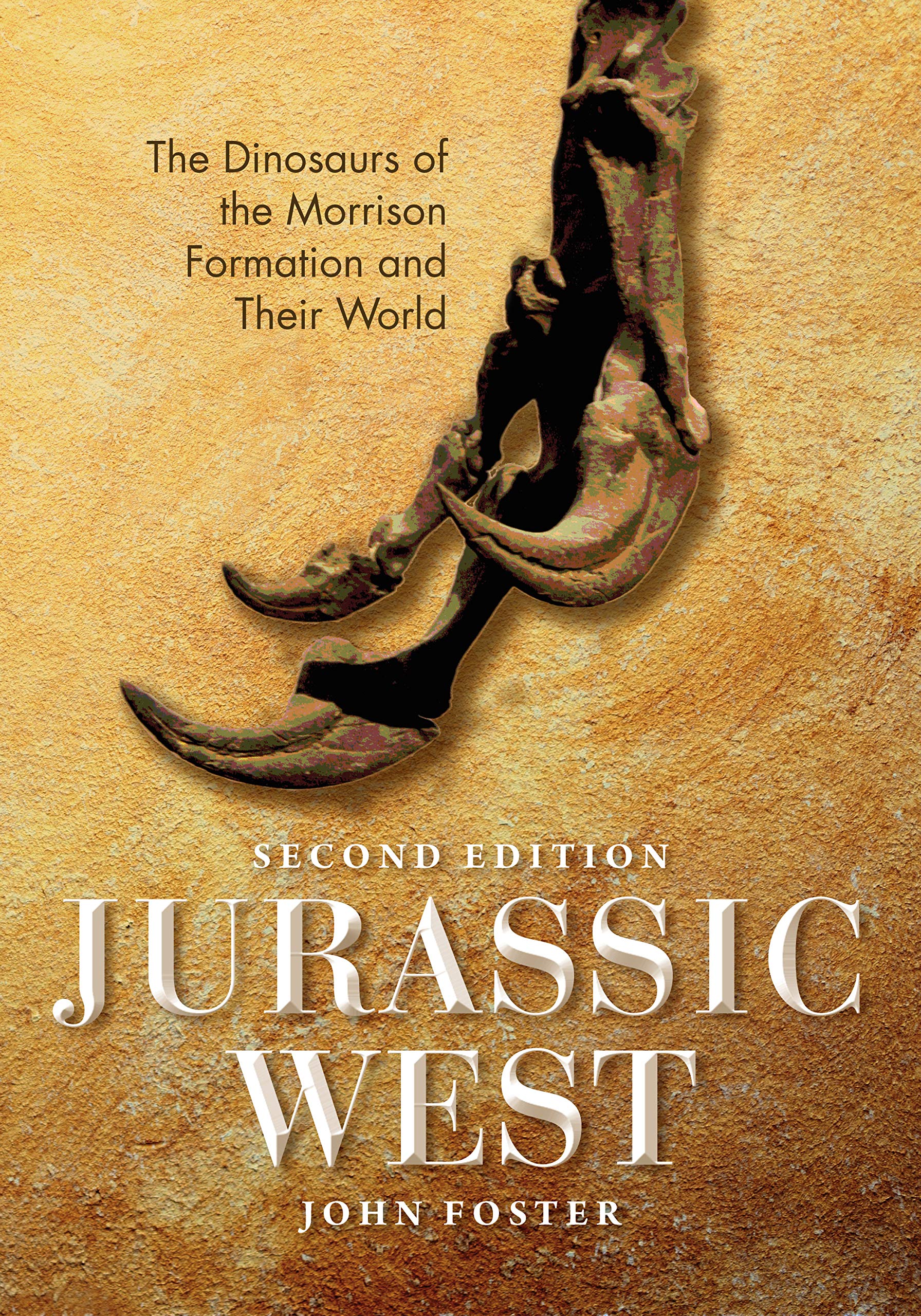 Jurassic West Second Edition: The Dinosaurs of the Morrison Formation and Their World
