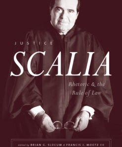 Justice Scalia: Rhetoric and the Rule of Law