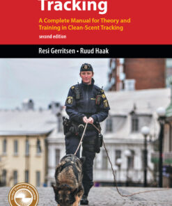 K9 Professional Tracking: A Complete Manual for Theory and Training in Clean-Scent Tracking