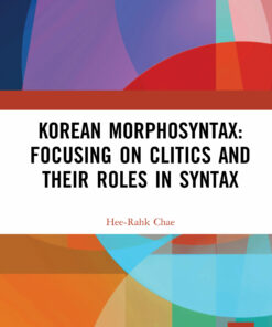 Korean Morphosyntax: Focusing on Clitics and Their Roles in Syntax