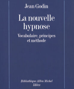 La Nouvelle Hypnose: Vocabulaire principes et m�thode