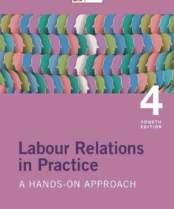 Labour Relations in Practice: A Hands-on Approach 4th Edition