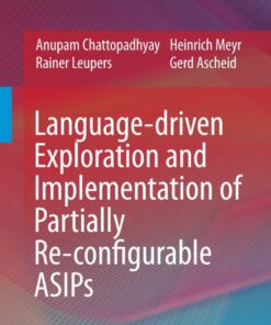 Language-driven Exploration and Implementation of Partially Re-configurable ASIPs
