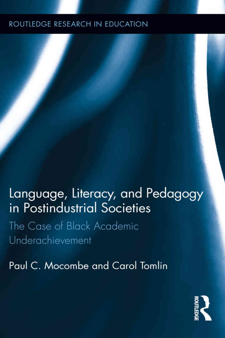 Language Literacy and Pedagogy in Postindustrial Societies: The Case of Black Academic Underachievement