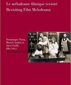 Le m�lodrame filmique revisit� / Revisiting Film Melodrama