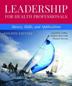 Leadership for Health Professionals: Theory Skills and Applications 4th Edition