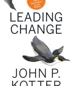 Leading Change With a New Preface by the Author