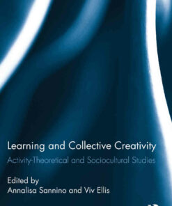 Learning and Collective Creativity: Activity-Theoretical and Sociocultural Studies