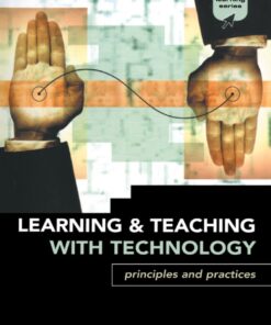 Learning and Teaching with Technology: Principles and Practices