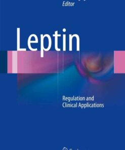 Leptin: Regulation and Clinical Applications