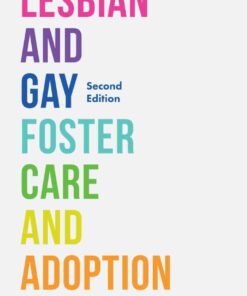 Lesbian and Gay Foster Care and Adoption Second Edition 
