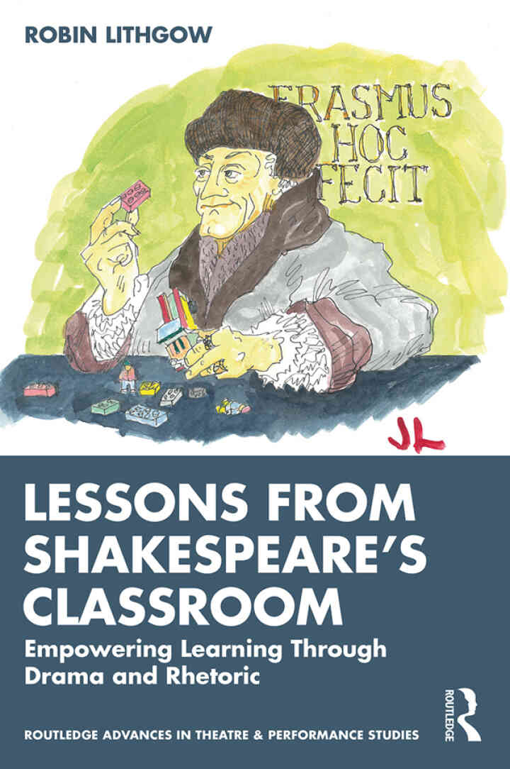 Lessons from Shakespeare?s Classroom: Empowering Learning Through Drama and Rhetoric