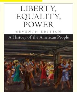 Liberty Equality Power: A History of the American People 7th Edition