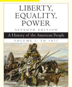 Liberty Equality Power: A History of the American People Volume 1: To 1877 7th Edition