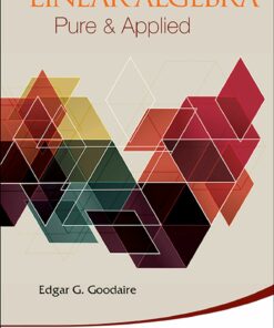 Linear Algebra: Pure & Applied
