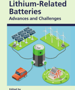 Lithium-Related Batteries: Advances and Challenges