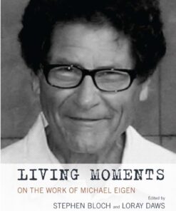 Living Moments: On the Work of Michael Eigen