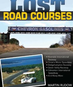 Lost Road Courses: Riverside Ontario Bridgehampton & More