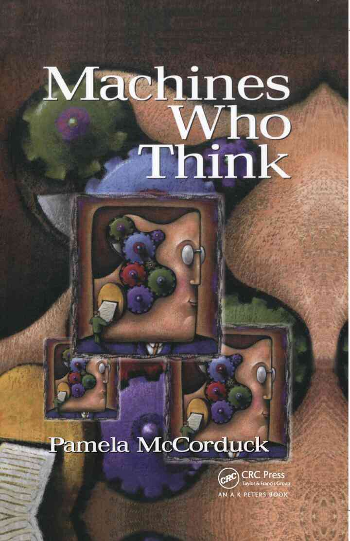 Machines Who Think: A Personal Inquiry into the History and Prospects of Artificial Intelligence