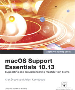 macOS Support Essentials 10.13 - Apple Pro Training Series: Supporting and Troubleshooting macOS High Sierra