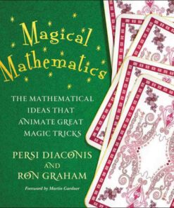 Magical Mathematics: The Mathematical Ideas That Animate Great Magic Tricks