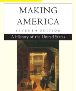Making America: A History of the United States 7th Edition
