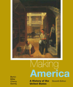 Making America: A History of the United States 7th Edition