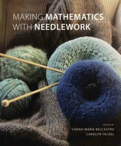 Making Mathematics with Needlework: Ten Papers and Ten Projects