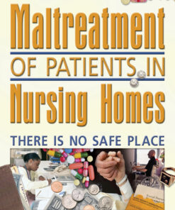 Maltreatment of Patients in Nursing Homes: There Is No Safe Place