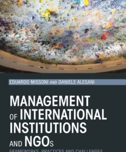 Management of International Institutions and NGOs: Frameworks practices and challenges
