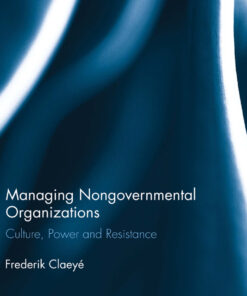 Managing Nongovernmental Organizations: Culture Power and Resistance