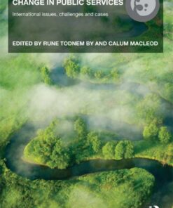 Managing Organizational Change in Public Services : International Issues Challenges and Cases