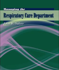 Managing the Respiratory Care Department 1st Edition