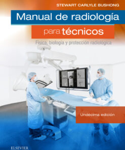 Manual de radiolog�a para t�cnicos F�sica biolog�a y protecci�n radiol�gica