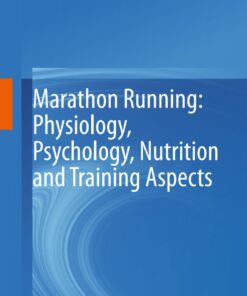 Marathon Running: Physiology Psychology Nutrition and Training Aspects