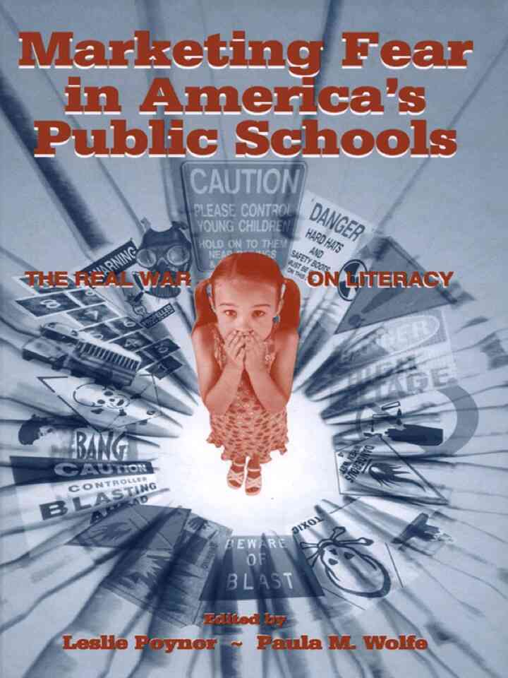 Marketing Fear in America's Public Schools: The Real War on Literacy