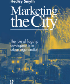 Marketing the City: The role of flagship developments in urban regeneration
