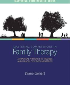 Mastering Competencies in Family Therapy: A Practical Approach to Theory and Clinical Case Documentation 2nd Edition